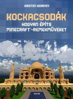 Kép: Kockacsodák - Hogyan építsd Minecraft remekműveket