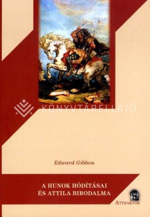 Kép: A hunok hódításai és Attila birodalma