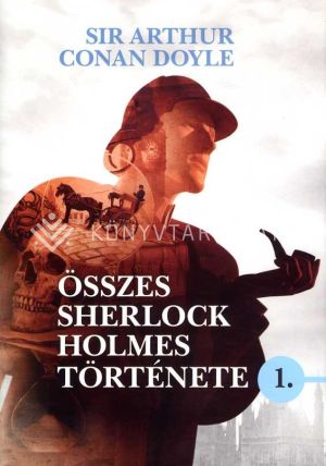 Kép: Sir Arthur Conan Doyle összes Sherlock Holmes története 1.