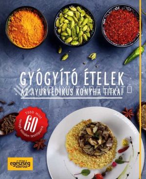 Kép: Gyógyító ételek - Az ayurvédikus konyha titkai