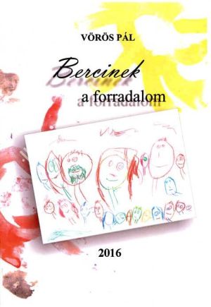 Kép: Bercinek a forradalom