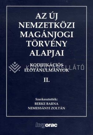 Kép: Az új nemzetközi magánjogi törvény alapjai - Kodifikációs Előtanulmányok II.