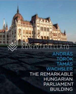 Kép: The Remarkable Hungarian Parliament Building
