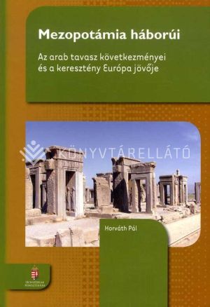 Kép: Mezopotámia háborúi - Az arab tavasz következményei és a keresztény Európa jövője