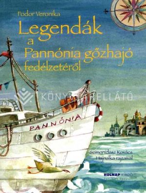 Kép: Legendák a Pannónia gőzhajó fedélzetéről