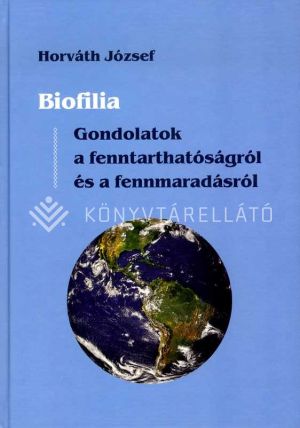 Kép: Biofilia - Gondolatok a fenntarthatóságról és a fennmaradásról