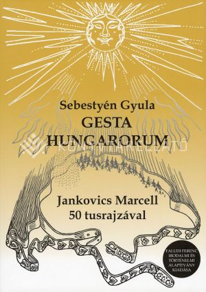 Kép: Gesta Hungarorum - A magyar hősmondák öt könyve