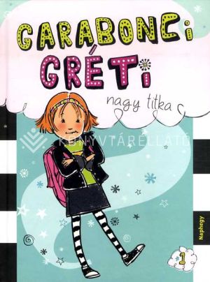 Kép: Garabonci Gréti nagy titka - Garabonci Gréti 1.
