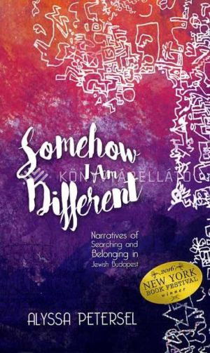 Kép: Somehow I Am Different: Narratives of Searching and Belonging in Jewish Budapest