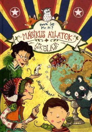 Kép: Mágikus állatok iskolája 7. - Hová lett Mr. M?
