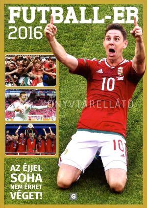 Kép: FUTBALL-EB 2016 - Az éjjel soha nem érhet véget!