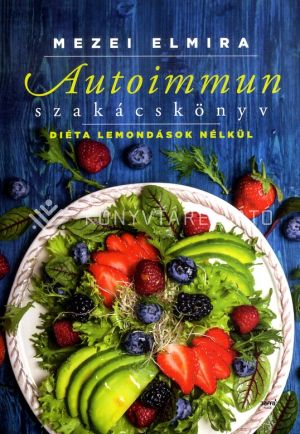 Kép: Autoimmun szakácskönyv - Diéta lemondások nélkül