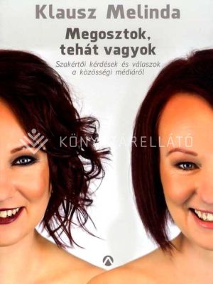 Kép: Megosztok, tehát vagyok - Szakértői kérdések és válaszok a közösségi médiáról