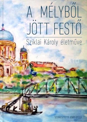 Kép: A mélyből jött festő - Sziklai Károly naív festészete