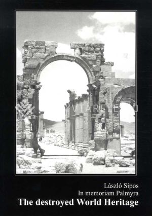 Kép: In memoriam Palmyra - The destroyed World Heritage