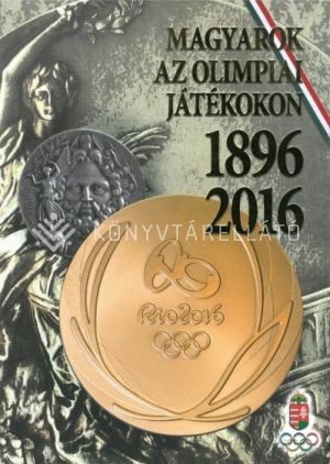 Kép: Magyarok az olimpiai játékokon 1896-2016