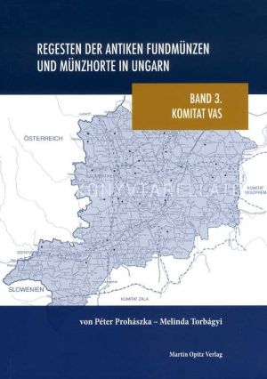 Kép: Regesten der antken Fundmünzen und Münzhorte in Ungarn BAND 3. Komitat Vas