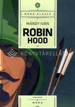 Kép: Robin Hood (Móra klassz 4.)