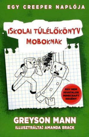 Kép: Iskolai túlélőkönyv moboknak - Egy creeper naplója 1.