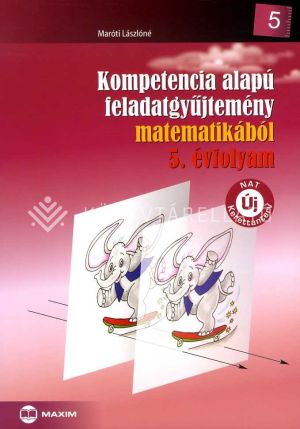 Kép: Kompetencia alapú feladatgyűjtemény matematikából 5. évfolyam
