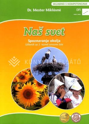 Kép: Na svet 3. -  A mi világunk 3. Környezetismeret-tankönyv 3. évfolyam számára