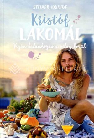 Kép: Kristóf lakomái - Vegán kalandozás a világ körül