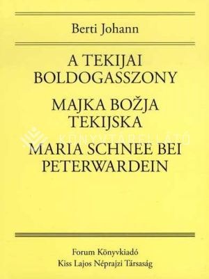 Kép: A Tekijai Boldogasszony / Majka Božja Tekijska / Maria Schnee bei Peterwardein