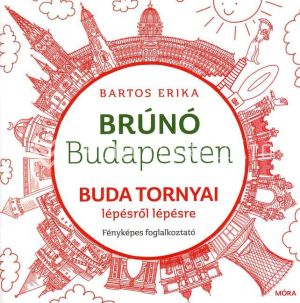 Kép: Brúnó Budapesten - Buda tornyai lépésről lépésre (fényképes foglalkoztató)