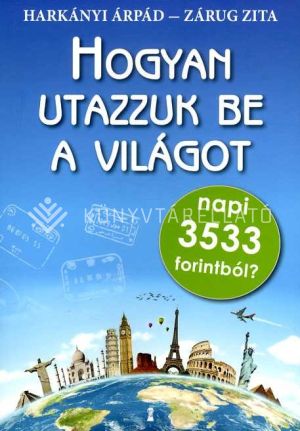 Kép: Hogyan utazzuk be a világot napi 3533 forintból?