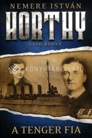 Kép: A tenger fia (Horthy 1.)