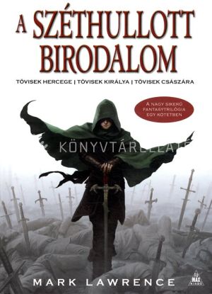 Kép: A Széthullott Birodalom trilógia  - Tövisek hercege, Tövisek Királya, Tövisek Császára