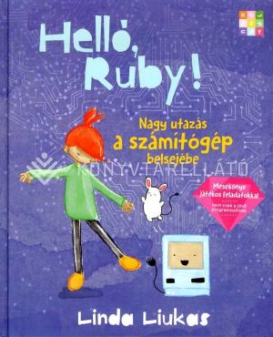 Kép: Helló, Ruby! Nagy utazás a számítógép belsejébe