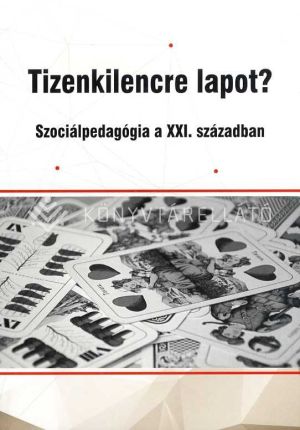 Kép: Tizenkilencre lapot? - Szociálpedagógia a XXI. században