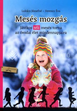Kép: Mesés mozgás - Játékos téli mesés torna az óvodai élet mindennapjaira