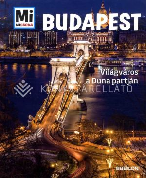 Kép: Mi Micsoda - Budapest - Világváros a Duna partján