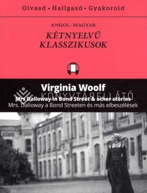 Kép: Mrs. Dalloway a Bond sreeten és más elbeszélések (Kétnyelvű klasszikusok)