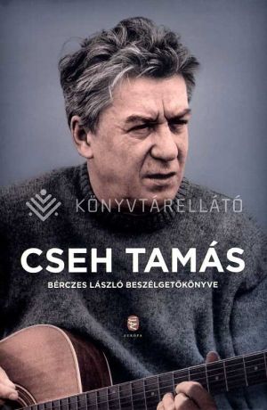 Kép: Cseh Tamás: Bérczes László beszélgetőkönyve
