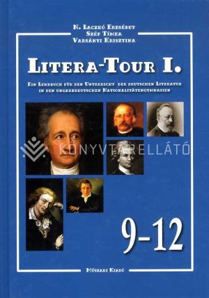 Kép: Litera-Tour I. Ein Lehrbuch für den Unterricht der deutschen Literatur in den ungarndeutschen Nationalitätengymnasien