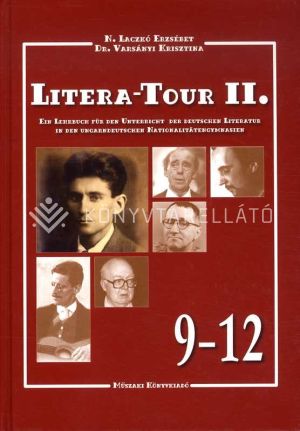 Kép: Litera-Tour II. Ein Lehrbuch für den Unterricht der deutschen Literatur in den ungarndeutschen Nationalitätengymnasien
