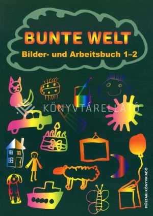 Kép: Bunte Welt. Bilder- und Arbeitsbuch 1-2