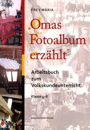 Kép: Omas Fotoalbum erzählt. Arbeitsbuch zum Volkskundeunterricht Klasse 7-8