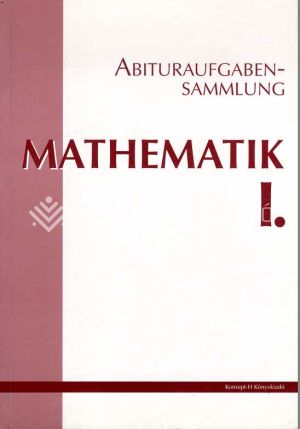 Kép: Abituraufgabensammlung. Mathematik I.