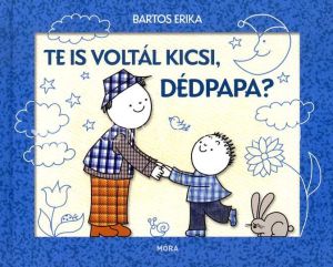 Kép: Te is voltál kicsi Dédpapa?