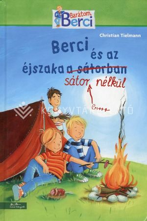 Kép: Berci és az éjszaka sátor nélkül - Barátom, Berci