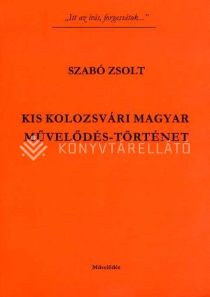 Kép: Kis kolozsvári magyar művelődés-történet 