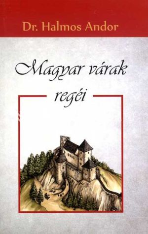 Kép: Magyar várak regéi