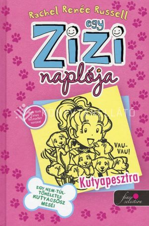 Kép: Egy Zizi naplója 10. Egy nem túl tökéletes kutyacsősz meséi - Kutyapesztra
