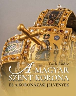 Kép: A magyar Szent Korona és a koronázási jelvények