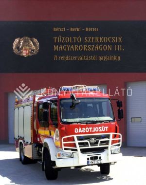 Kép: Tűzoltó szerkocsik Magyarorszgon III.