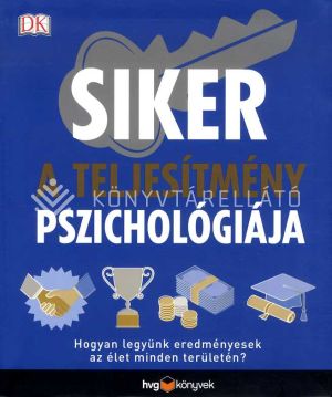 Kép: Siker: a teljesítmény pszichológiája